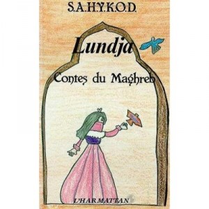 Lundja : Contes Du Maghreb - Sahykod