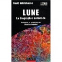Lune , La Biographie Autorisee - D Whitehouse