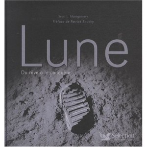 Lune , Du Reve A La Conquete - Scott L. Montogomery