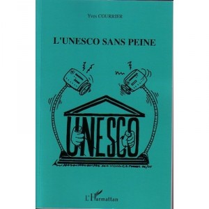 L'unesco Sans Peine - Yves Courrier