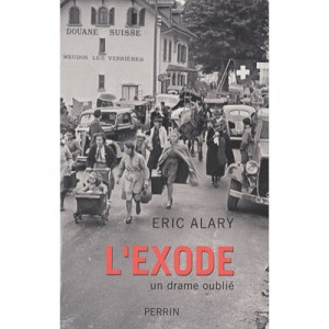 L'exode , Un Drame Oublie - Eric Alary
