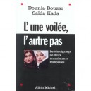 L'une Voilee, L'autre Pas , Le Temoignage De Deux Musulmanes Francaises - Dounia Bouzar , Saida Kada