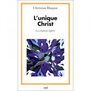 L'unique Christ , La Symphonie Differee - Christian Duquoc