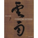 L'unique Trait De Pinceau , Calligraphie, Peinture Et Pensee Chinoise - Fabienne Verdier