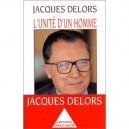 L'unite D'un Homme - Jacques Delors