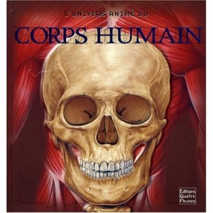 L'univers Anime Du Corps Humain - Frederique Fraisse