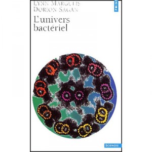 L'univers Bacteriel - Lynn Margulis , Dorion Sagan