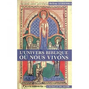 L'univers Biblique Ou Nous Vivons - Helene Lubienska