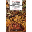 L'univers Culturel Des Chretiens - Rene-r Khawam