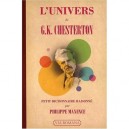 L'univers De G.k. Chesterton , Dictionnaire Raisonne - Philippe Maxence