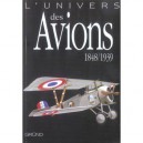 L'univers Des Avions, 1848-1939 - Collectif