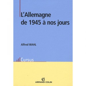 L'allemagne De 1945 A Nos Jours - Alfred Wahl
