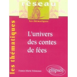 L'univers Des Contes De Fees - France-marie Fremeaux