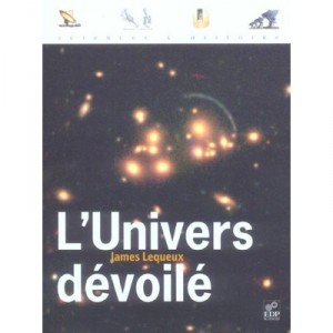 L'univers Devoile - James Lequeux