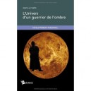 L'univers D'un Guerrier De L'ombre - Jean-luc Gallo