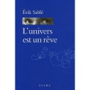 L'univers Est Un Reve - Erik Sable
