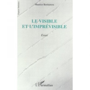 Le Visible Et L'imprevisible - Maurice Benhamou