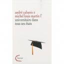 L'universitaire Dans Tous Ses Etats - Andre Cabanis , Michel-louis Martin