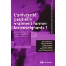 L'universite Peut-elle Vraiment Former Les Enseignants ? Quelles Tensions ? Quelles Modalites ? Quelles Conditions ? - Richard 