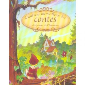 L'univers Merveilleux Des Contes De Grimm Et D'andersen - Collectif