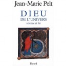 Dieu De L'univers , Science Et Foi - Jean-marie Pelt