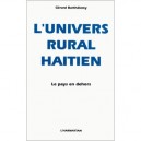 L'univers Rural Haitien , Le Pays En Dehors - Gerard Barthelemy