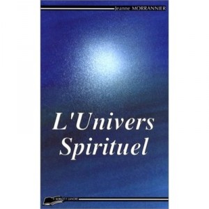 L'univers Spirituel - Jeanne Morrannier