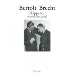 L'uppercut Et Autres Recits Sportifs - Bertolt Brecht