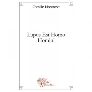 Lupus Est Homo Homini - Camille Montrose