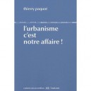 L'urbanisme C'est Votre Affaire ! - Thierry Paquot