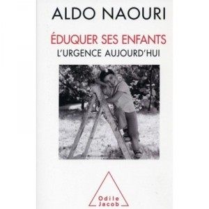 Eduquer Ses Enfants , L'urgence Aujourd'hui - Aldo Naouri