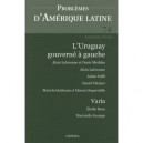 Problemes D'amerique Latine T.74, L'uruguay Gouverne A Gauche , Une Voie Singuliere En Amerique Latine ? - Problemes D'amerique
