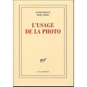 L'usage De La Photo - Annie Ernaux , Marc Marie
