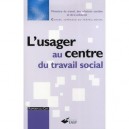 L'usager Au Centre Du Travail Social - Collectif