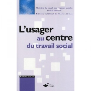 L'usager Au Centre Du Travail Social - Collectif