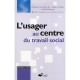 L'usager Au Centre Du Travail Social - Collectif