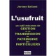 L'usufruit, Un Outil Meconnu De Gestion Et De Transmission De Patrimoine Des Particuliers - Jerome Balland