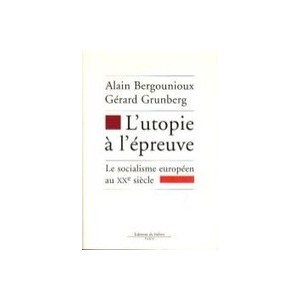 L'utopie A L'epreuve - Alain Bergounioux