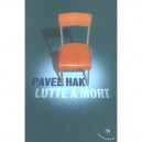 Lutte A Mort - Pavel Hak