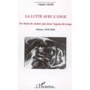 Lutte Avec L'ange , Un Chant De Sombre Joie Dans L'agonie Du Temps - Claude Vigee