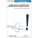 La Lutte Contre La Contrefacon Et La Criminalite Pharmaceutique En Suisse - Isabelle Augsburger-bucheli