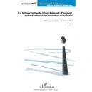 La Lutte Contre Le Blanchiment D'argent : Pistes D'actions Entre Prevention Et Repression - Bertrand Perrin