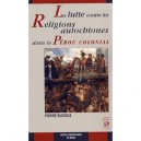 Lutte Contre Les Religions Autochtones Dans Le Perou Colonial - P Duviols