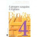 4 Groupes Sanguins , 4 Regimes - Peter D' Adamo