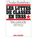 Les Luttes De Classes En Urss , 1ere Periode (1917-1923) - Charles Bettelhe
