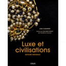 Luxe Et Civilisations. Histoire Mondiale - Castarede Jean