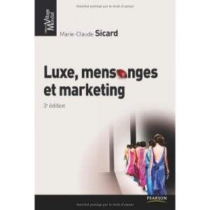 Luxe, Mensonge Et Marketing (3e Edition) - Sicard Marie-claude