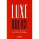 Luxe Oblige - Vincent Bastien , Jean-noel Kapferer