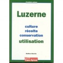 Luzerne : Culture, Recolte, Conservation, Utilisation - Mathieu Mauries