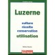 Luzerne : Culture, Recolte, Conservation, Utilisation - Mathieu Mauries